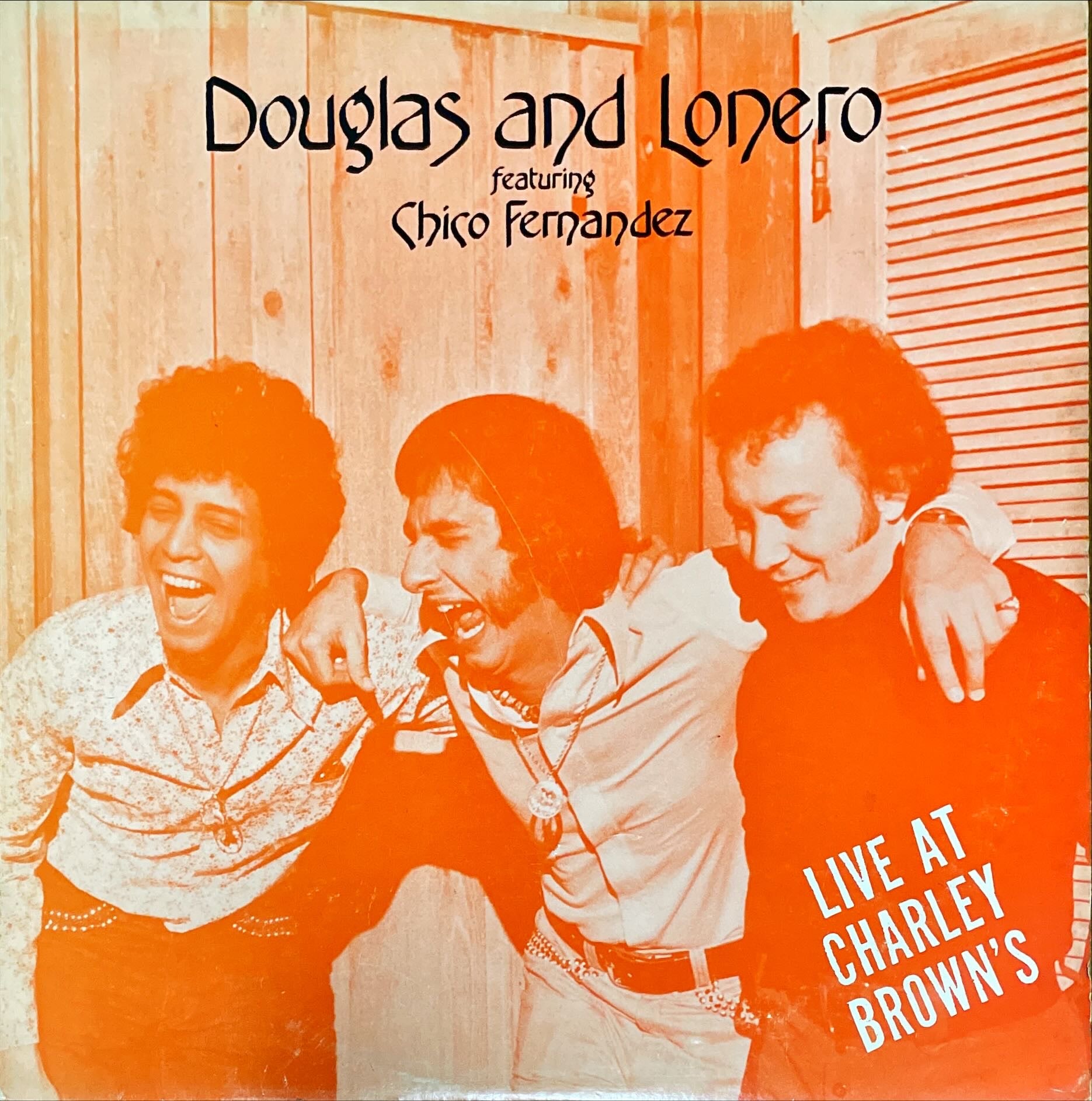 Douglas and Lonero Featuring Chico Fernandez – Live At Charley Brown’s ( Haji Sound Recorders ) LP