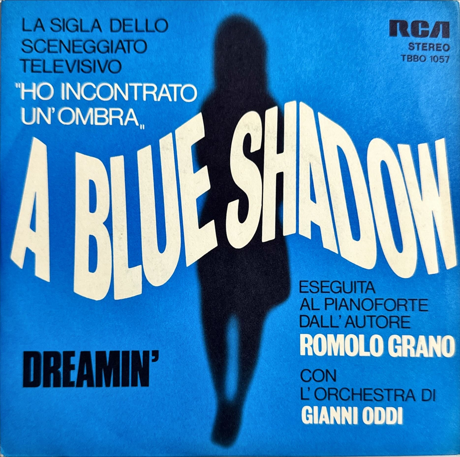 Romolo Grano / Gianni Oddi – A Blue Shadow / Dreamin' ( RCA ) 45 PS