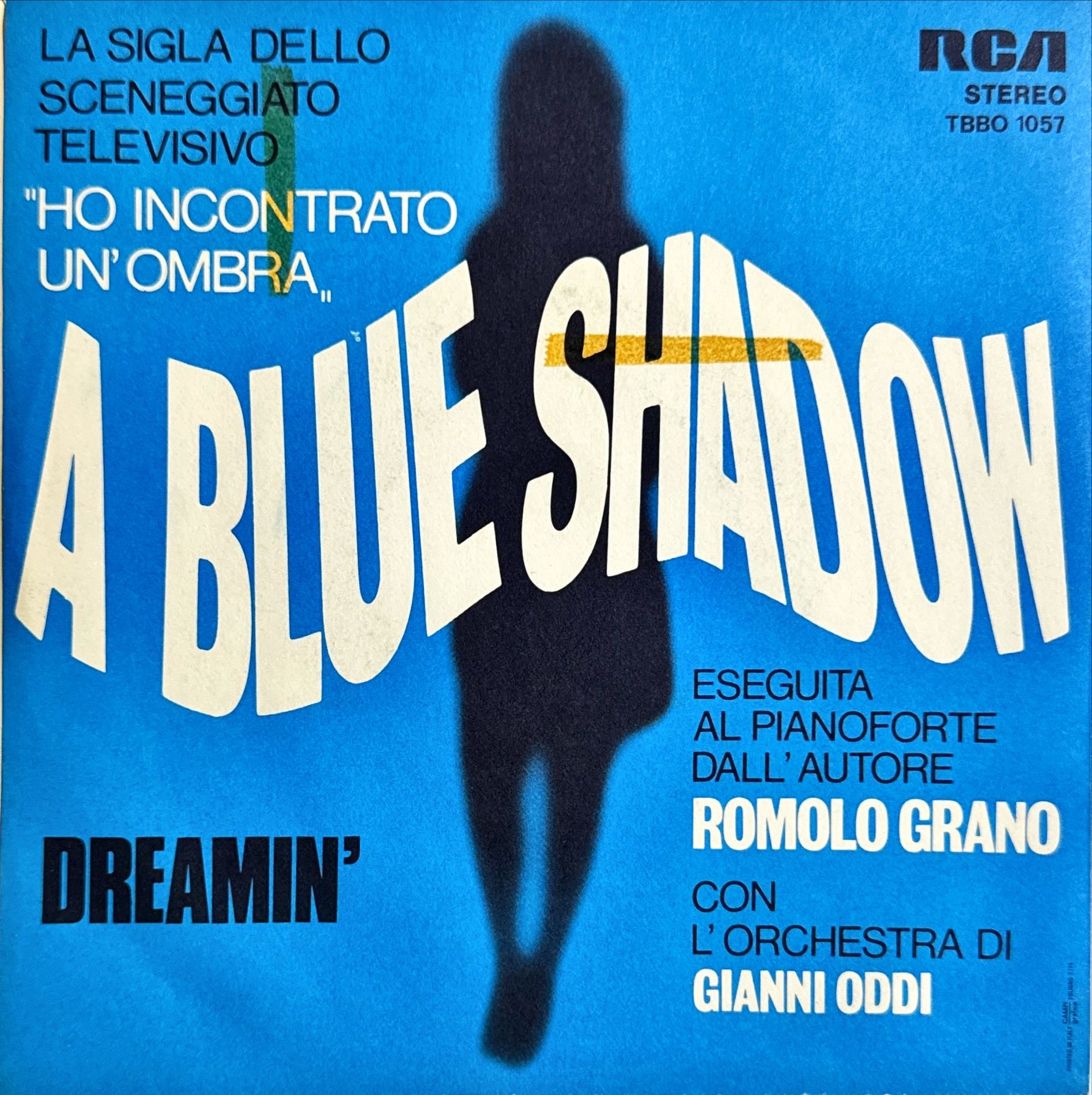 Romolo Grano / Gianni Oddi – A Blue Shadow / Dreamin' ( RCA ) 45 PS