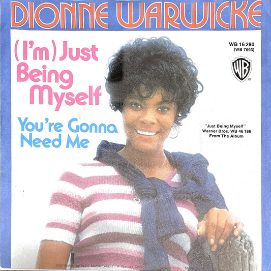 Dionne Warwicke – You're Gonna Need Me / (I'm) Just Being Myself ( Warner Bros. Records Germany ) 7inch